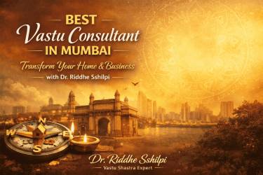 Best Vastu Consultant in Mumbai – Transform Your Home & Business with Dr. Riddhe Sshilpi - Vastu insights by Dr. Riddhe Sshilpi