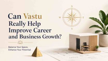 Can Vastu Really Help Improve Career and Business Growth? – Vastu insights by Dr. Riddhe Sshilpi