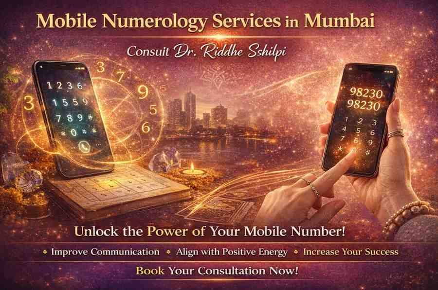 Mobile Numerology Services in Mumbai – Unlock the Power of Your Mobile Number with Dr. Riddhe Sshilpi - Vastu insights by Dr. Riddhe Sshilpi